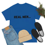 "Real Men" Unisex Heavy Cotton Tee (Black) (Unisex)