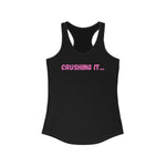 "Crushing it" Women's Ideal Racerback Tank (Pink)