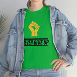 "Never Give Up!" Unisex Heavy Cotton Tee