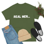 "Real Men" Unisex Heavy Cotton Tee (White) (Unisex)