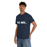 "Real Men" Unisex Heavy Cotton Tee (White) (Unisex)