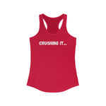 "Crushing it" Women's Ideal Racerback Tank (White)