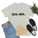 "Real Men" Unisex Heavy Cotton Tee (Black) (Unisex)