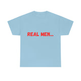 "Real Men" Unisex Heavy Cotton Tee (Red)(Unisex)