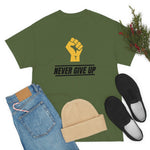 "Never Give Up!" Unisex Heavy Cotton Tee