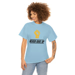 "Never Give Up!" Unisex Heavy Cotton Tee
