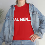 "Real Men" Unisex Heavy Cotton Tee (White) (Unisex)