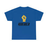"Never Give Up!" Unisex Heavy Cotton Tee