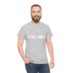 "Real Men" Unisex Heavy Cotton Tee (White) (Unisex)