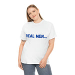 "Real Men" Unisex Heavy Cotton Tee (Blue) (Unisex)