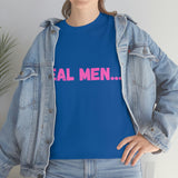 "Real Men" Unisex Heavy Cotton Tee (Pink) (Unisex)