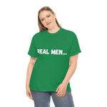 "Real Men" Unisex Heavy Cotton Tee (White) (Unisex)