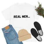 "Real Men" Unisex Heavy Cotton Tee (Black) (Unisex)