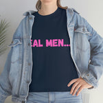 "Real Men" Unisex Heavy Cotton Tee (Pink) (Unisex)