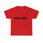 "Real Men" Unisex Heavy Cotton Tee (Black) (Unisex)