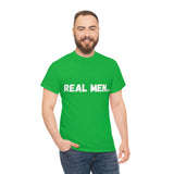 "Real Men" Unisex Heavy Cotton Tee (White) (Unisex)