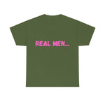 "Real Men" Unisex Heavy Cotton Tee (Pink) (Unisex)