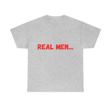 "Real Men" Unisex Heavy Cotton Tee (Red)(Unisex)