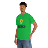 "Never Give Up!" Unisex Heavy Cotton Tee