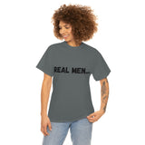 "Real Men" Unisex Heavy Cotton Tee (Black) (Unisex)