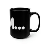 "I Am..." Black Mug, 15oz (White)