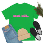 "Real Men" Unisex Heavy Cotton Tee (Pink) (Unisex)