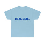"Real Men" Unisex Heavy Cotton Tee (Blue) (Unisex)
