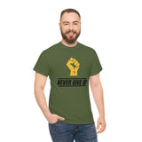 "Never Give Up!" Unisex Heavy Cotton Tee