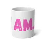 "I AM..." Jumbo Mug, 20oz (Pink)