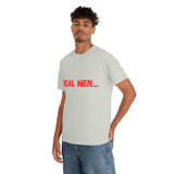 "Real Men" Unisex Heavy Cotton Tee (Red)(Unisex)