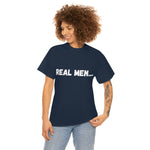 "Real Men" Unisex Heavy Cotton Tee (White) (Unisex)