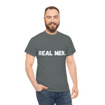 "Real Men" Unisex Heavy Cotton Tee (White) (Unisex)