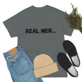 "Real Men" Unisex Heavy Cotton Tee (Black) (Unisex)