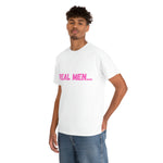 "Real Men" Unisex Heavy Cotton Tee (Pink) (Unisex)