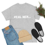 "Real Men" Unisex Heavy Cotton Tee (White) (Unisex)