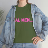 "Real Men" Unisex Heavy Cotton Tee (Pink) (Unisex)