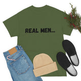 "Real Men" Unisex Heavy Cotton Tee (Black) (Unisex)