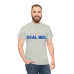 "Real Men" Unisex Heavy Cotton Tee (Blue) (Unisex)