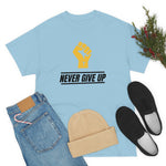 "Never Give Up!" Unisex Heavy Cotton Tee