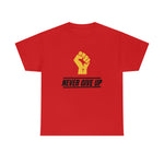 "Never Give Up!" Unisex Heavy Cotton Tee