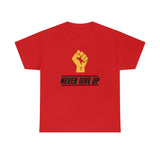 "Never Give Up!" Unisex Heavy Cotton Tee