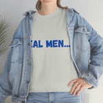 "Real Men" Unisex Heavy Cotton Tee (Blue) (Unisex)