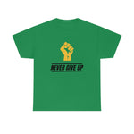 "Never Give Up!" Unisex Heavy Cotton Tee