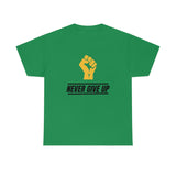 "Never Give Up!" Unisex Heavy Cotton Tee