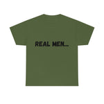 "Real Men" Unisex Heavy Cotton Tee (Black) (Unisex)