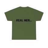 "Real Men" Unisex Heavy Cotton Tee (Black) (Unisex)