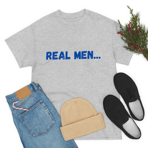 "Real Men" Unisex Heavy Cotton Tee (Blue) (Unisex)