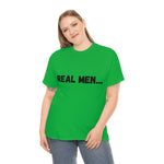 "Real Men" Unisex Heavy Cotton Tee (Black) (Unisex)