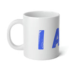 "I AM..." Jumbo Mug, 20oz (Blue)