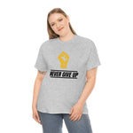 "Never Give Up!" Unisex Heavy Cotton Tee